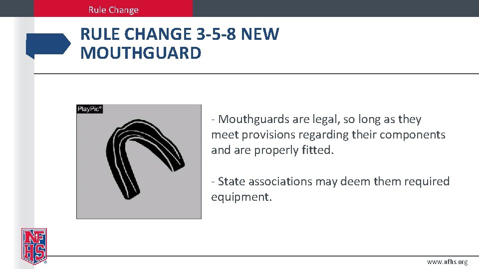 Rule Change RULE CHANGE 3 -5 -8 NEW MOUTHGUARD - Mouthguards are legal, so