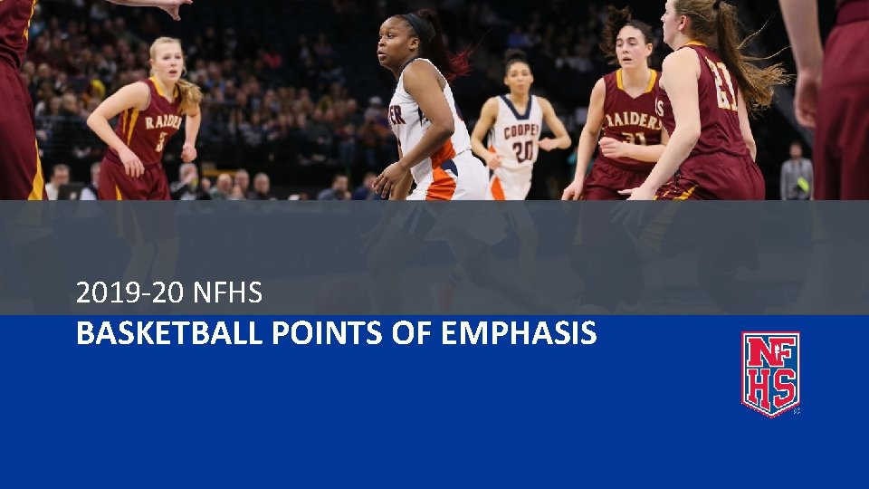 2019 -20 NFHS BASKETBALL POINTS OF EMPHASIS 