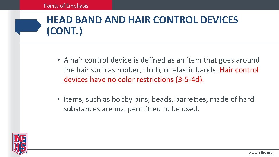 Points of Emphasis HEAD BAND HAIR CONTROL DEVICES (CONT. ) • A hair control