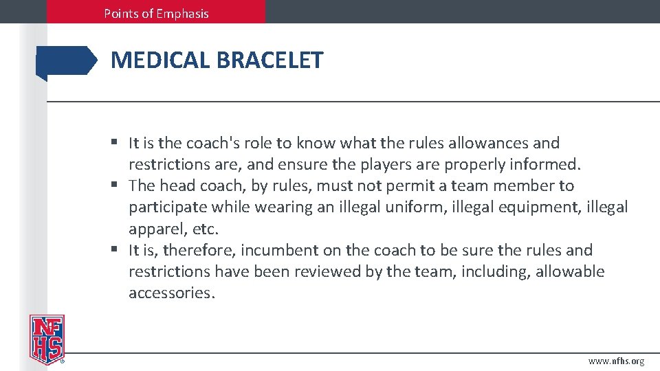 Points of Emphasis MEDICAL BRACELET § It is the coach's role to know what