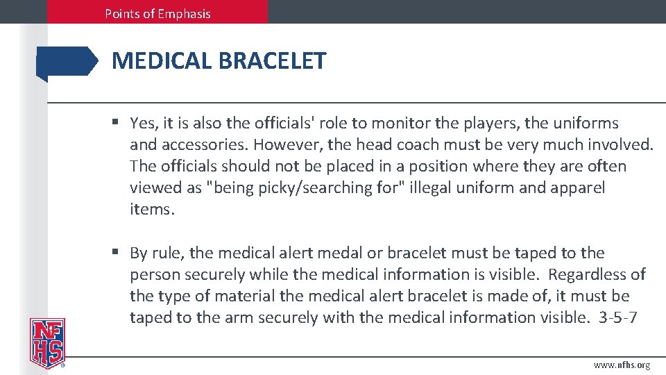 Points of Emphasis MEDICAL BRACELET § Yes, it is also the officials' role to