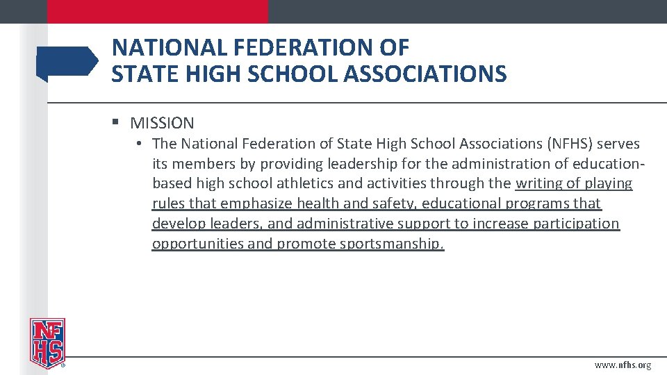 NATIONAL FEDERATION OF STATE HIGH SCHOOL ASSOCIATIONS § MISSION • The National Federation of