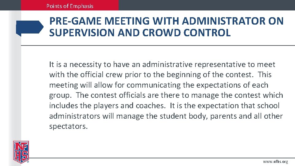 Points of Emphasis PRE-GAME MEETING WITH ADMINISTRATOR ON SUPERVISION AND CROWD CONTROL It is