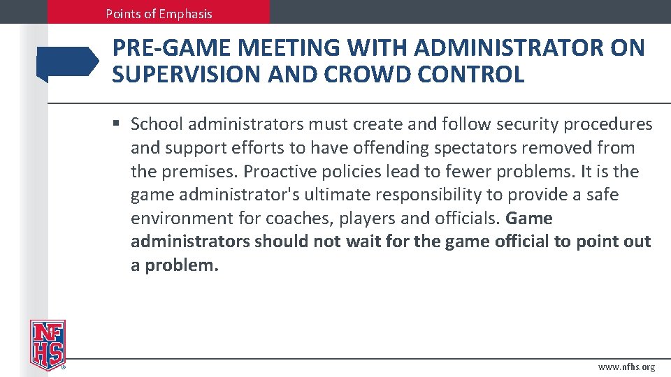 Points of Emphasis PRE-GAME MEETING WITH ADMINISTRATOR ON SUPERVISION AND CROWD CONTROL § School