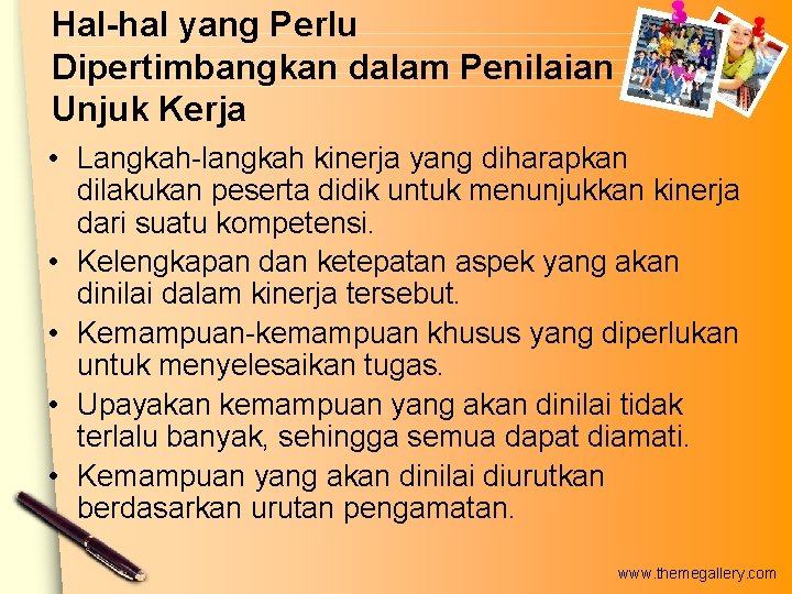 Hal-hal yang Perlu Dipertimbangkan dalam Penilaian Unjuk Kerja • Langkah-langkah kinerja yang diharapkan dilakukan Hal-hal yang Perlu Dipertimbangkan dalam Penilaian Unjuk Kerja • Langkah-langkah kinerja yang diharapkan dilakukan