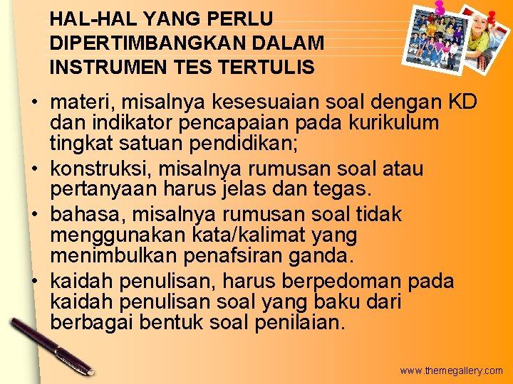 HAL-HAL YANG PERLU DIPERTIMBANGKAN DALAM INSTRUMEN TES TERTULIS • materi, misalnya kesesuaian soal dengan HAL-HAL YANG PERLU DIPERTIMBANGKAN DALAM INSTRUMEN TES TERTULIS • materi, misalnya kesesuaian soal dengan