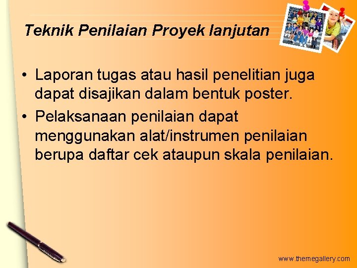 Teknik Penilaian Proyek lanjutan • Laporan tugas atau hasil penelitian juga dapat disajikan dalam Teknik Penilaian Proyek lanjutan • Laporan tugas atau hasil penelitian juga dapat disajikan dalam