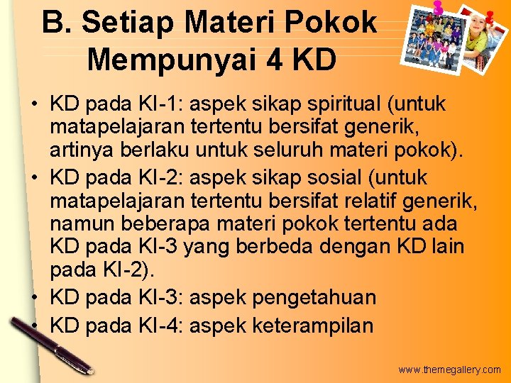 B. Setiap Materi Pokok Mempunyai 4 KD • KD pada KI-1: aspek sikap spiritual B. Setiap Materi Pokok Mempunyai 4 KD • KD pada KI-1: aspek sikap spiritual