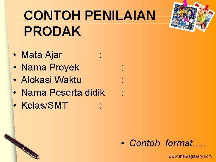 CONTOH PENILAIAN PRODAK • • • Mata Ajar : Nama Proyek Alokasi Waktu Nama CONTOH PENILAIAN PRODAK • • • Mata Ajar : Nama Proyek Alokasi Waktu Nama