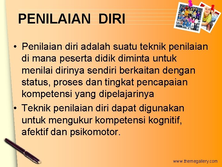 PENILAIAN DIRI • Penilaian diri adalah suatu teknik penilaian di mana peserta didik diminta PENILAIAN DIRI • Penilaian diri adalah suatu teknik penilaian di mana peserta didik diminta