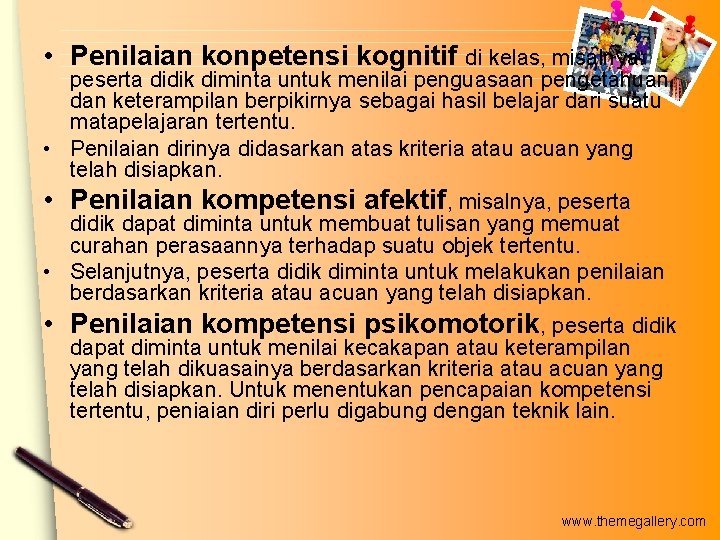 • Penilaian konpetensi kognitif di kelas, misalnya: peserta didik diminta untuk menilai penguasaan • Penilaian konpetensi kognitif di kelas, misalnya: peserta didik diminta untuk menilai penguasaan