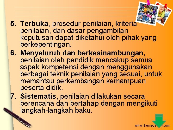 5. Terbuka, prosedur penilaian, kriteria penilaian, dan dasar pengambilan keputusan dapat diketahui oleh pihak 5. Terbuka, prosedur penilaian, kriteria penilaian, dan dasar pengambilan keputusan dapat diketahui oleh pihak