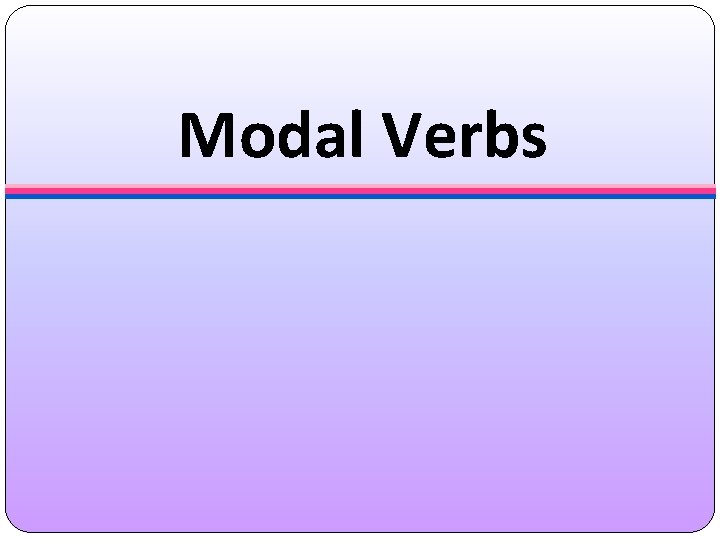 Modal Verbs 