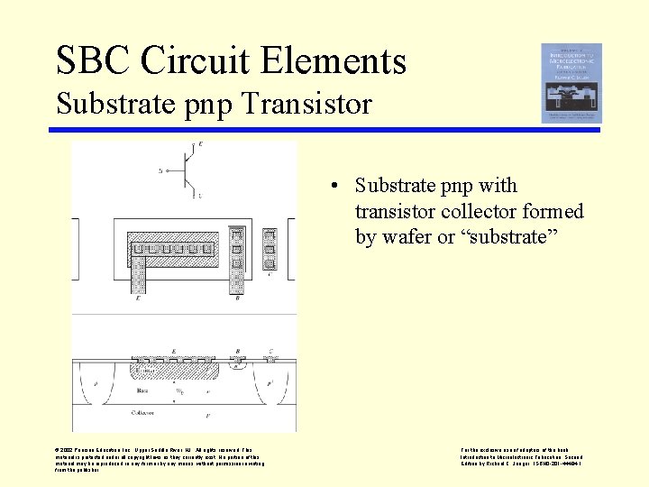 SBC Circuit Elements Substrate pnp Transistor • Substrate pnp with transistor collector formed by