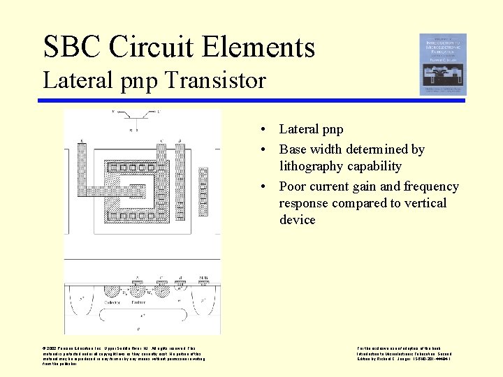 SBC Circuit Elements Lateral pnp Transistor • Lateral pnp • Base width determined by