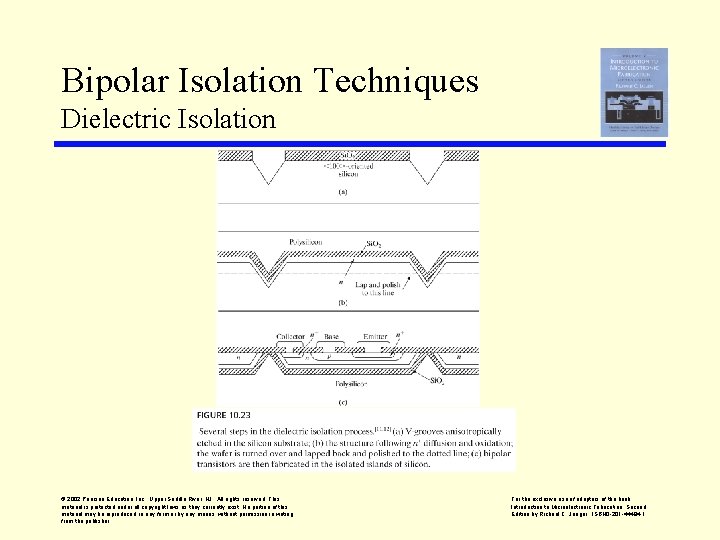 Bipolar Isolation Techniques Dielectric Isolation © 2002 Pearson Education, Inc. , Upper Saddle River,