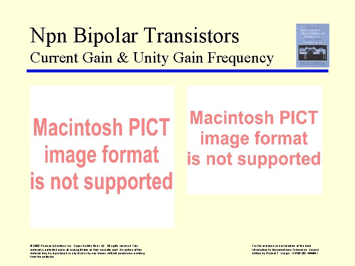 Npn Bipolar Transistors Current Gain & Unity Gain Frequency © 2002 Pearson Education, Inc.