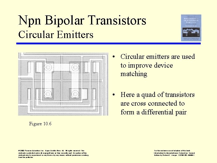 Npn Bipolar Transistors Circular Emitters • Circular emitters are used to improve device matching