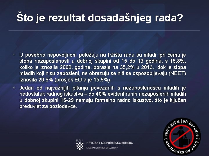 Što je rezultat dosadašnjeg rada? • U posebno nepovoljnom položaju na tržištu rada su