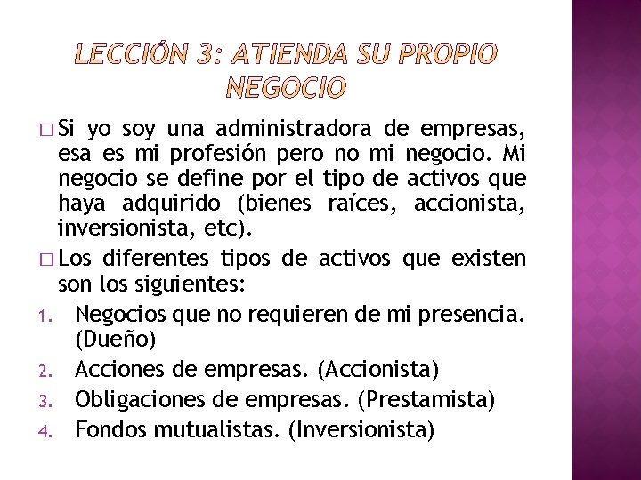 � Si yo soy una administradora de empresas, esa es mi profesión pero no