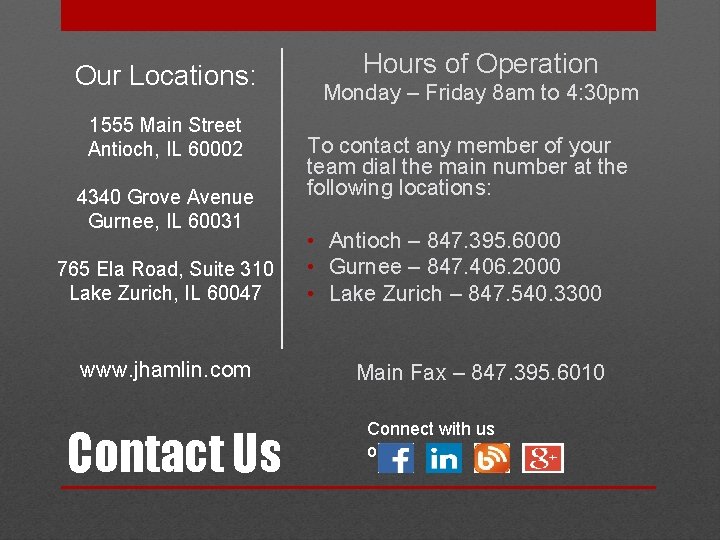 Our Locations: 1555 Main Street Antioch, IL 60002 4340 Grove Avenue Gurnee, IL 60031