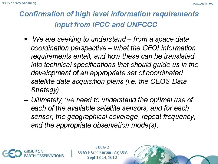 www. earthobservations. org www. geo-fct. org Confirmation of high level information requirements Input from