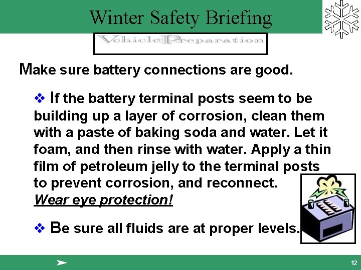 Winter Safety Briefing Make sure battery connections are good. v If the battery terminal