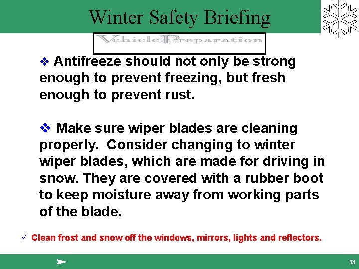 Winter Safety Briefing v Antifreeze should not only be strong enough to prevent freezing,
