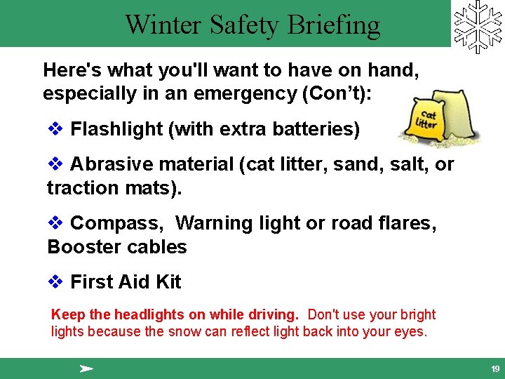 Winter Safety Briefing Here's what you'll want to have on hand, especially in an