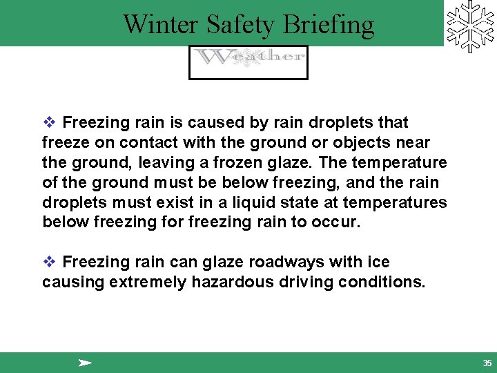 Winter Safety Briefing v Freezing rain is caused by rain droplets that freeze on