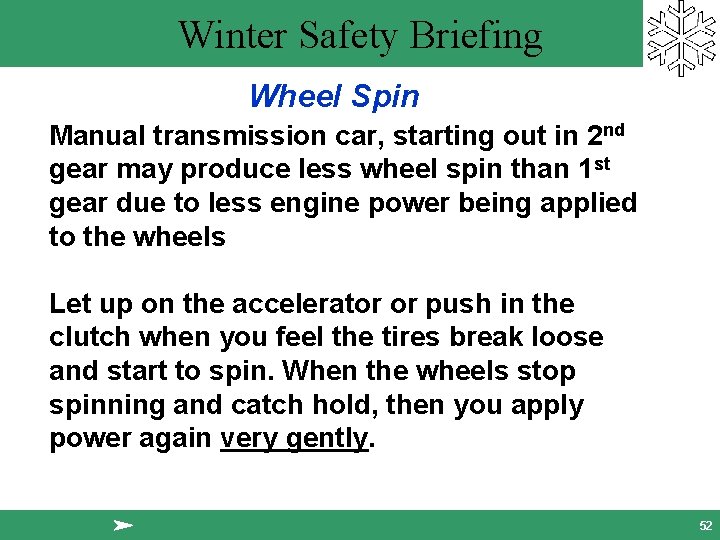 Winter Safety Briefing Wheel Spin Manual transmission car, starting out in 2 nd gear