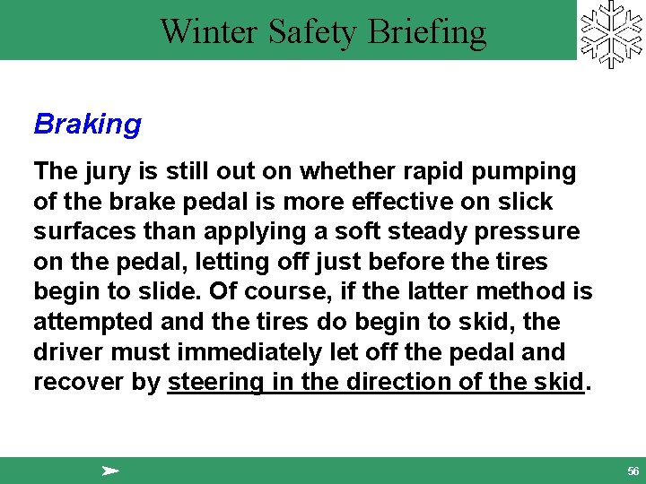 Winter Safety Briefing Braking The jury is still out on whether rapid pumping of