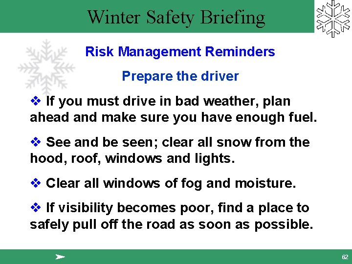 Winter Safety Briefing Risk Management Reminders Prepare the driver v If you must drive