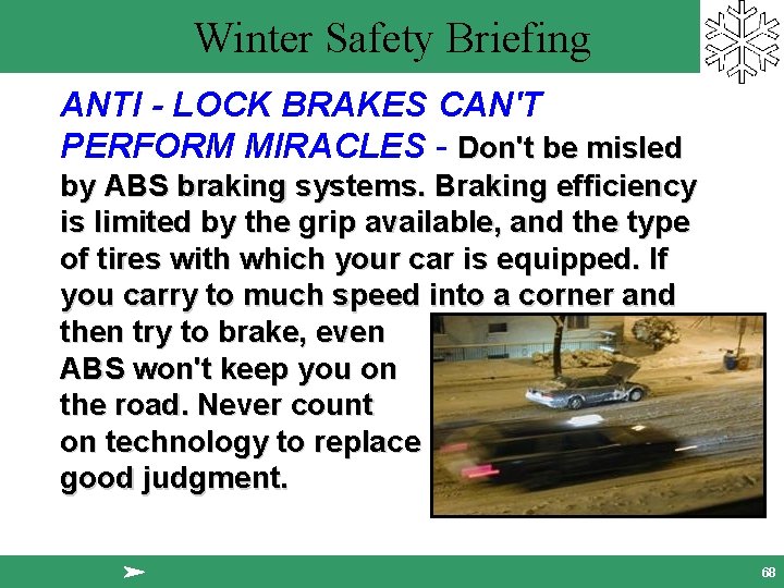 Winter Safety Briefing ANTI - LOCK BRAKES CAN'T PERFORM MIRACLES - Don't be misled