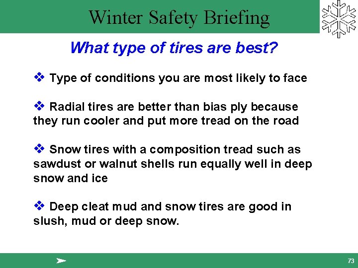 Winter Safety Briefing What type of tires are best? v Type of conditions you