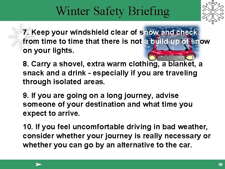 Winter Safety Briefing 7. Keep your windshield clear of snow and check from time