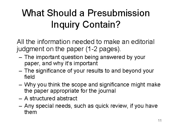What Should a Presubmission Inquiry Contain? All the information needed to make an editorial What Should a Presubmission Inquiry Contain? All the information needed to make an editorial