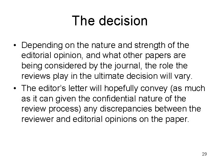 The decision • Depending on the nature and strength of the editorial opinion, and The decision • Depending on the nature and strength of the editorial opinion, and