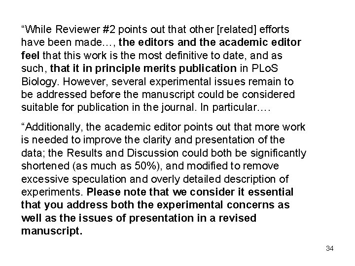 “While Reviewer #2 points out that other [related] efforts have been made…, the editors