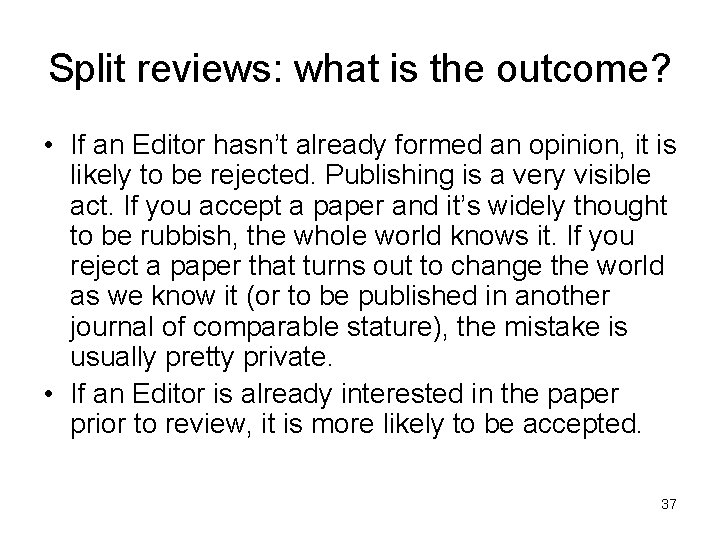 Split reviews: what is the outcome? • If an Editor hasn’t already formed an