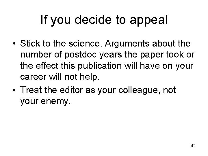 If you decide to appeal • Stick to the science. Arguments about the number
