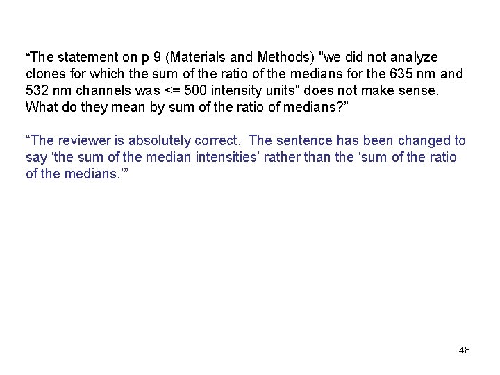 “The statement on p 9 (Materials and Methods) "we did not analyze clones for “The statement on p 9 (Materials and Methods) "we did not analyze clones for