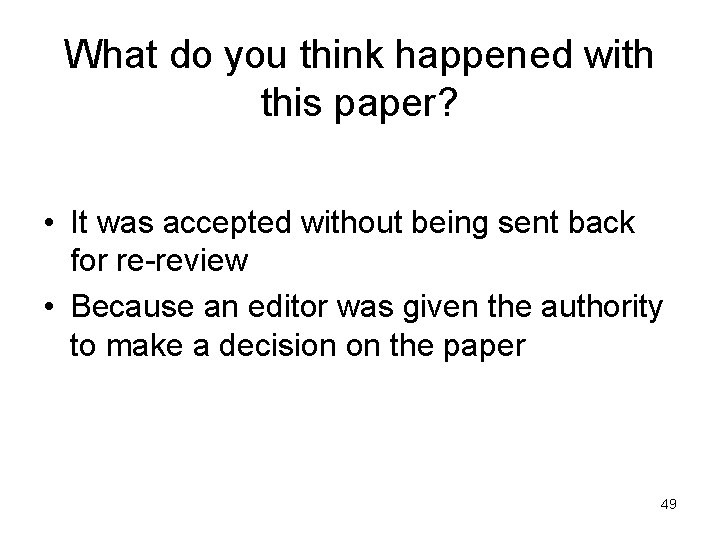 What do you think happened with this paper? • It was accepted without being