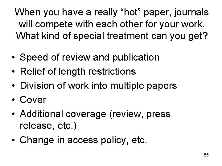 When you have a really “hot” paper, journals will compete with each other for When you have a really “hot” paper, journals will compete with each other for