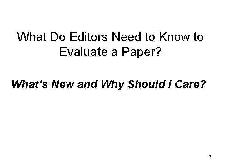 What Do Editors Need to Know to Evaluate a Paper? What’s New and Why