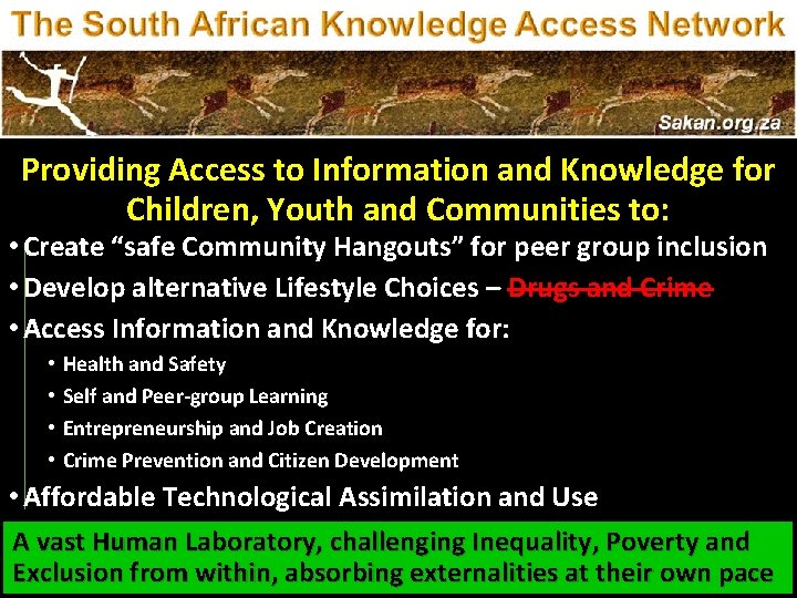 Providing Access to Information and Knowledge for Children, Youth and Communities to: • Create