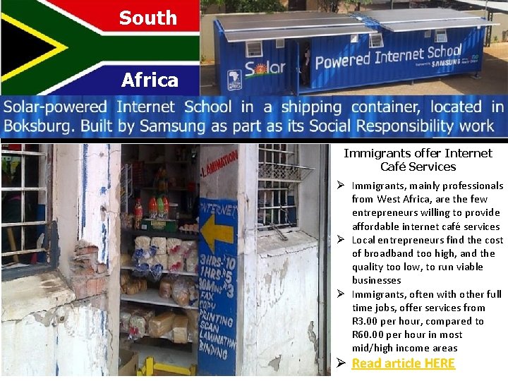 South Africa Immigrants offer Internet Café Services Ø Immigrants, mainly professionals from West Africa,