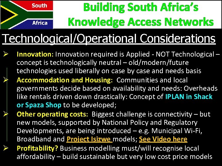 Building South Africa’s Knowledge Access Networks Technological/Operational Considerations Ø Innovation: Innovation required is Applied