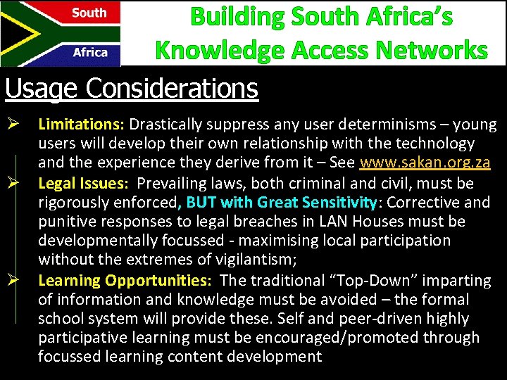 Building South Africa’s Knowledge Access Networks Usage Considerations Ø Limitations: Drastically suppress any user