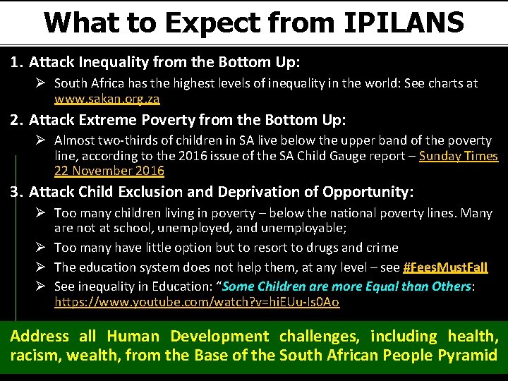 What to Expect from IPILANS 1. Attack Inequality from the Bottom Up: Ø South